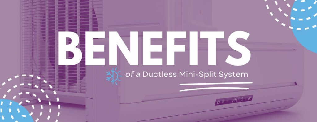 Benefits of a ductless mini split system